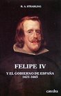 Felipe IV y el gobierno de Espana / Philip IV and the Government of Spain