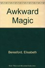 Awkward Magic