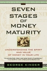 The Seven Stages of Money Maturity  Understanding the Spirit and Value of Money in Your Life