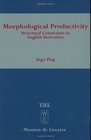 Morphological Productivity Structural Constraints in English Derivation