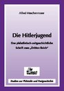 Die Hitlerjugend Eine philatelistichzeitgeschichte Darstellung