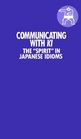 Communicating With Ki The Spirit in Japanese Idioms