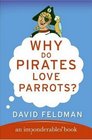 Why Do Pirates Love Parrots An Imponderables  Book