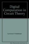 Digital Computation in Circuit Theory
