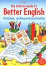 Usborne Guide to Better English Grammar Spelling and Punctuation