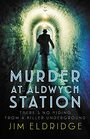 Murder at Aldwych Station: The heart-pounding wartime mystery series (London Underground Station Mysteries)
