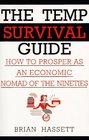 The Temp Survival Guide How to Prosper As an Economic Nomad of the Nineties