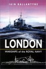 London Warships of the Royal Navy