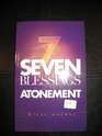 SEVEN BLESSINGS OF THE ATONEMENT