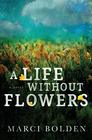 A Life Without Flowers (Life Without, Bk 2)