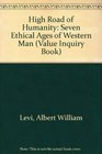 The High Road of Humanity The Seven Ethical Ages of Western Man Albert William Levi