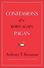 Confessions of a Born-Again Pagan