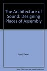 The Architecture of Sound Designing Places of Assembly