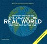 The Atlas of the Real World Mapping the Way We Live