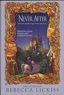 Never After (Never After, Bk 1)