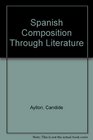 Spanish Composition Through Literature