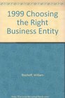 1999 Choosing the Right Business Entity