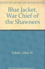Blue Jacket War Chief of the Shawnees