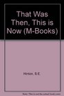 That Was Then, This is Now (M-Books)