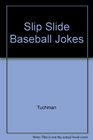 Slip Slide Baseball Jokes