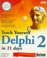 Teach Yourself Delphi 2 in 21 Days