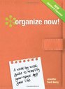 Organize Now!: A Week-by-Week Guide to Simplify Your Space and Your Life
