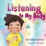 Listening to My Body A Guide to Helping Kids Understand the Connection Between Their Sensations  and Feelings So That They Can Get Better at Figuring Out What They Need