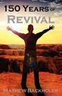150 Years of Revival  Days of Heaven on Earth