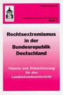 Rechtsextremismus in der Bundesrepublik Deutschland Theorie und Didaktisierung fur den Landeskundeunterricht Deutsch als Fremdsprache