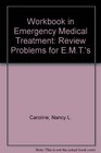 Workbook in Emergency Treatment Review Problem for EMT's