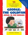 George the Goldfish/Jorge el Pez Dorado EnglishSpanish Edition