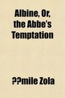 Albine Or the Abbe's Temptation