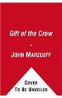 The Gift of the Crow A Scientific Journey into Seven Human Characteristics Shared by These Cerebral Birds