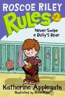 Roscoe Riley Rules 2 Never Swipe a Bully's Bear