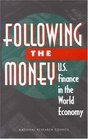 Following the Money US Finance in the World Economy