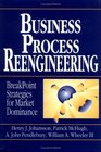 Business Process Reengineering  Breakpoint Strategies for Market Dominance