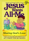Sharing God's Love Jesus Wants All of Me