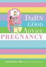 Darn Good Advice Pregnancy