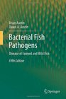 Bacterial Fish Pathogens Disease of Farmed and Wild Fish