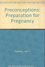 Preconceptions Preparation for Pregnancy