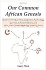 Our Common African Genesis 2nd Edition