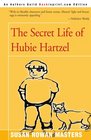 The Secret Life of Hubie Hartzel