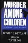 Murder Among Children A Mitchell Tobin Mystery