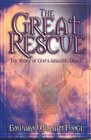 The Great Rescue The Story of God's Amazing Grace