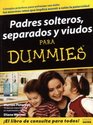 Padres Solteros Separados Y Viudos For Dummies/single Fathers Separated And Widowed For Dummies