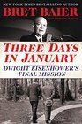 Three Days in January: Dwight Eisenhower\'s Final Mission