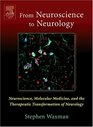 From NEUROSCIENCE To NEUROLOGY Neuroscience Molecular Medicine and the Therapeutic Transformation of Neurology