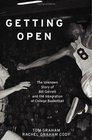 Getting Open The Unknown Story of Bill Garrett and the Integration of College Basketball