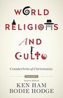 World Religions and Cults Volume 1 Counterfeits of Christianity