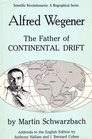 Alfred Wegener The Father of Continental Drift